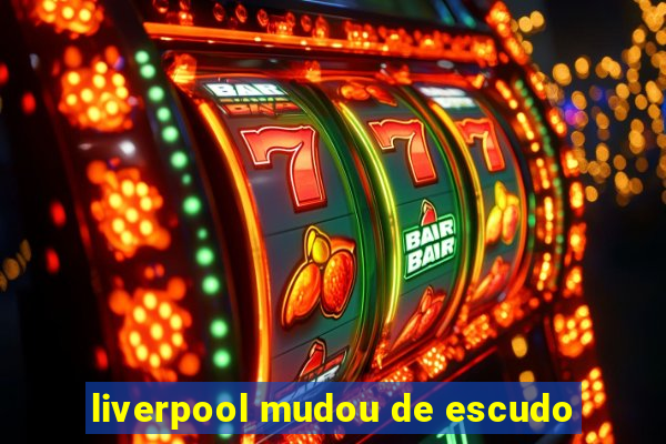 liverpool mudou de escudo